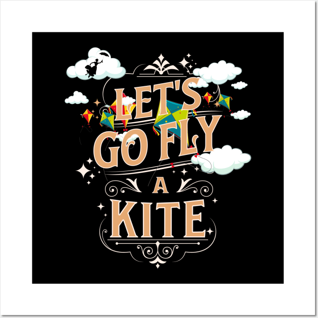 Let's go Fly a Kite Mary Poppins Wall Art by Joaddo